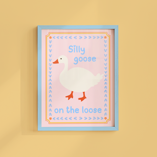 Silly Goose On the Loose Poster Print