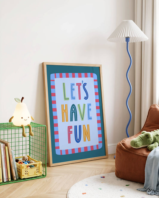 Let's Have Fun Poster Print