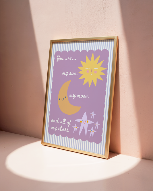 You Are My Sun, My Moon and All My Stars Poster Print