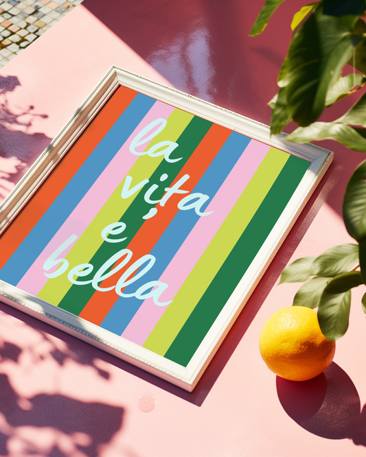 La Vita e' Bella on Striped Background Poster Print