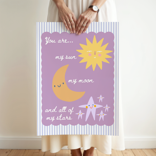 You Are My Sun, My Moon and All My Stars Poster Print