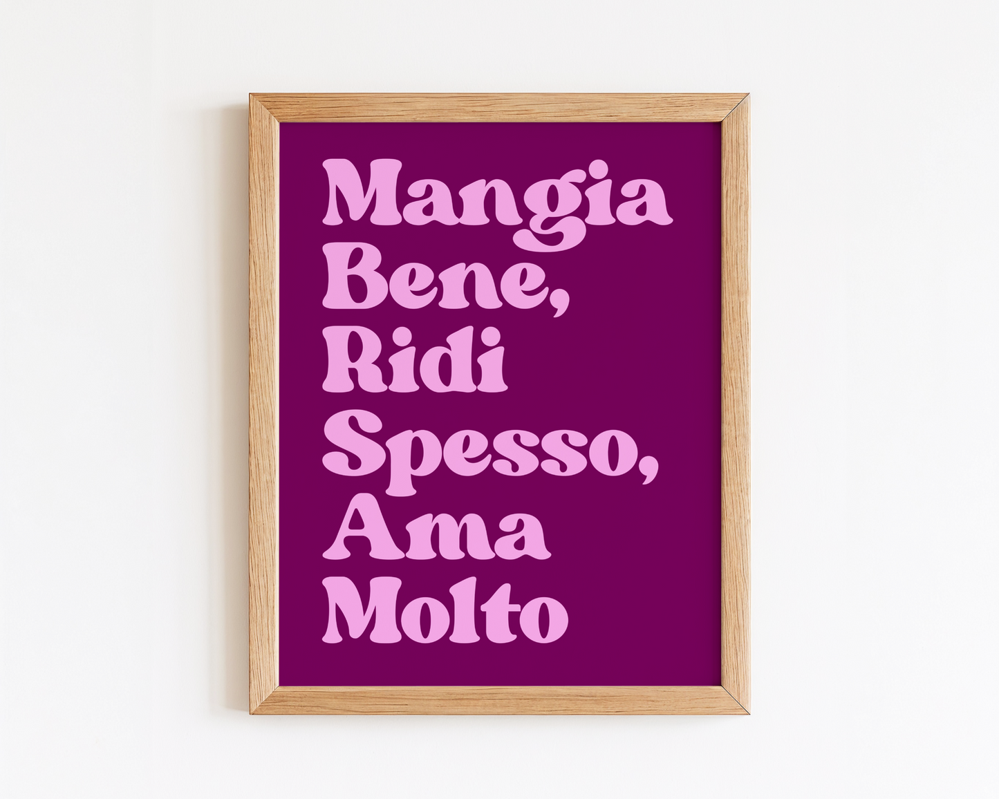 Mangia Bene, Ridi Spesso, Ama Molto Poster Print