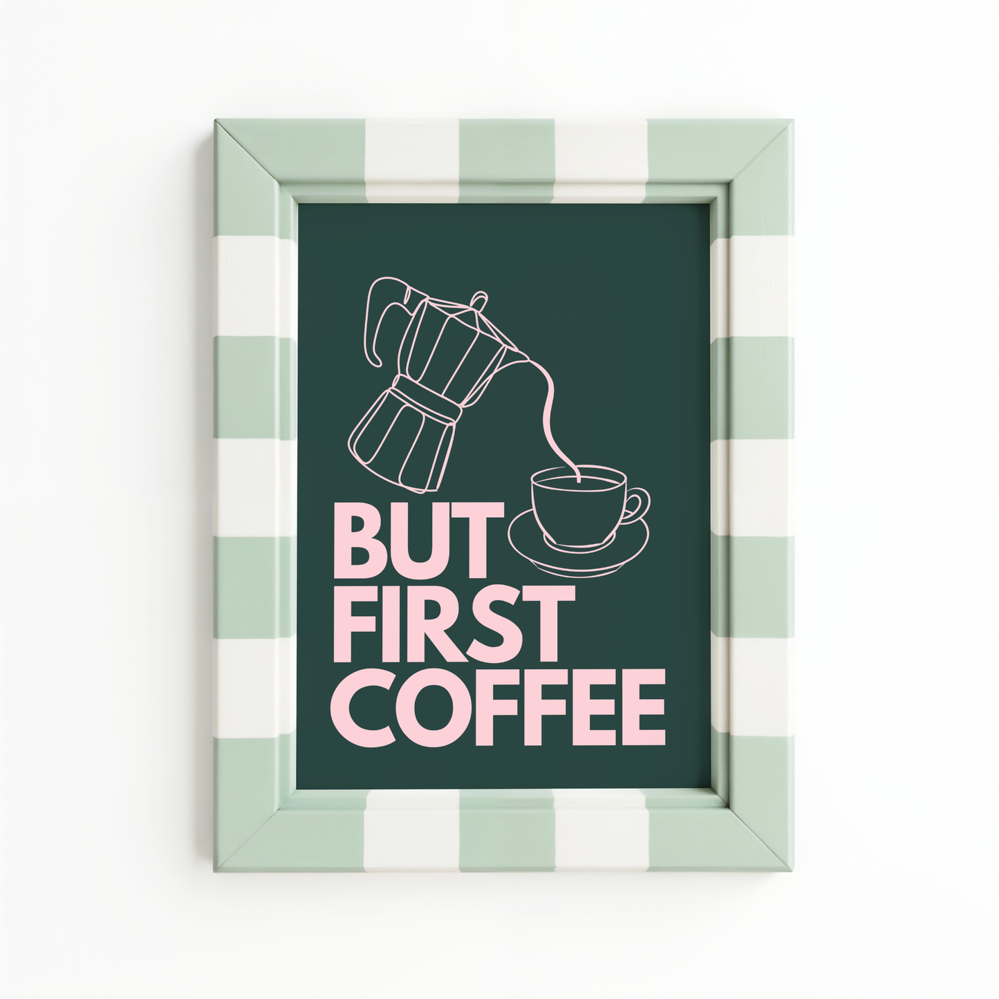 But First Coffee Print (Dark Green and Pink)