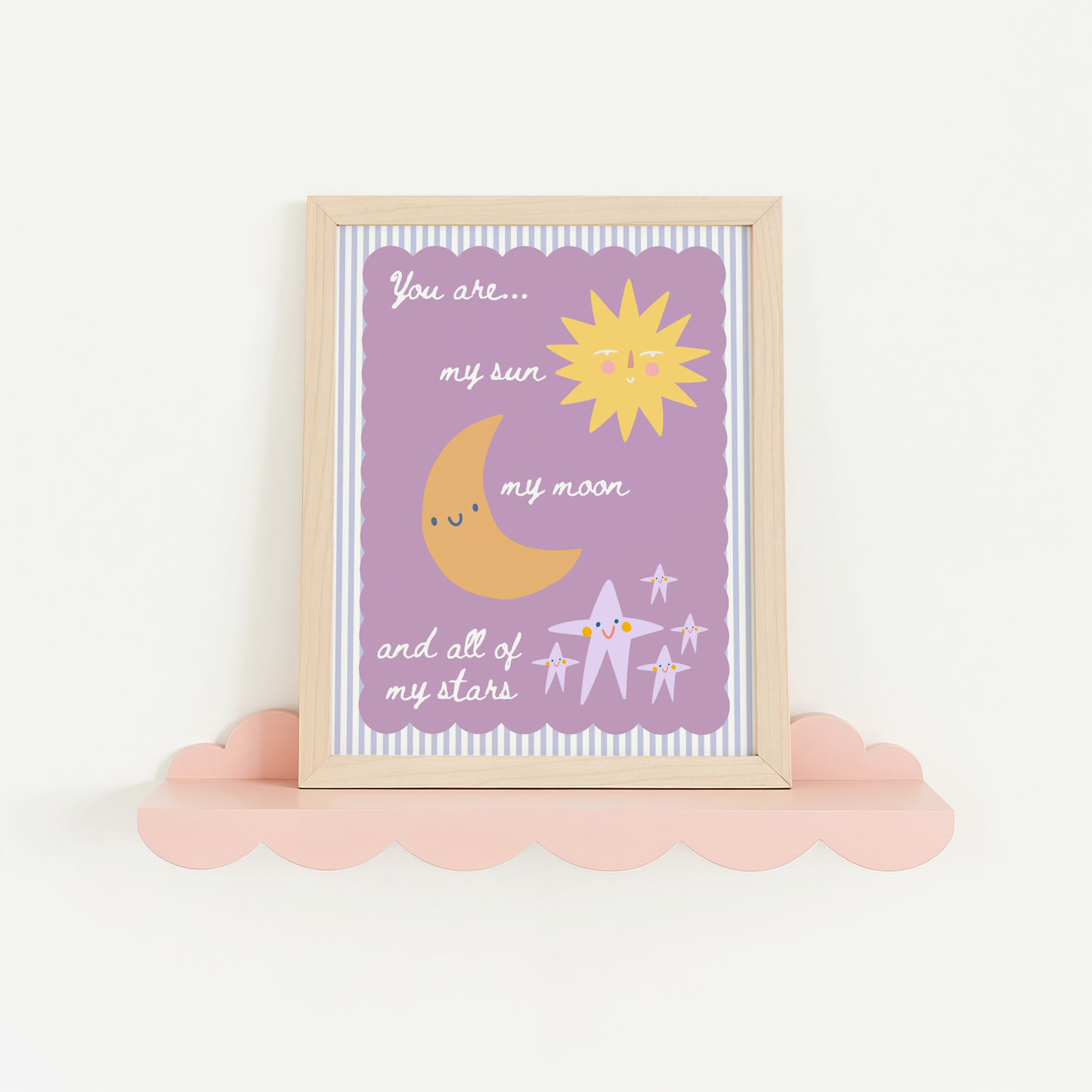 You Are My Sun, My Moon and All My Stars Poster Print