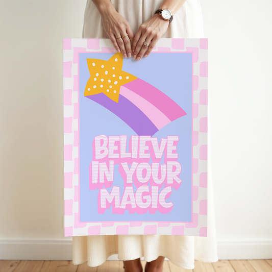 Believe In Your Magic Poster Print