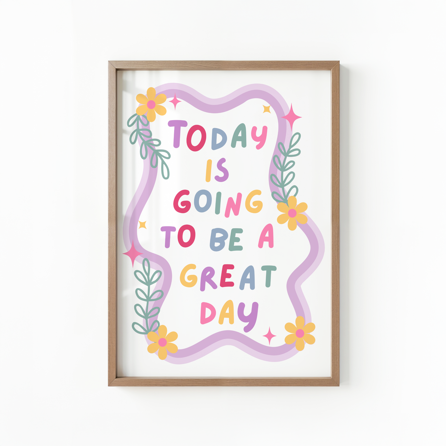 Today Is Going To Be A Great Day Print