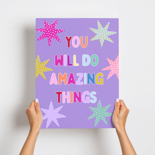 You Will Do Amazing Things Poster Print