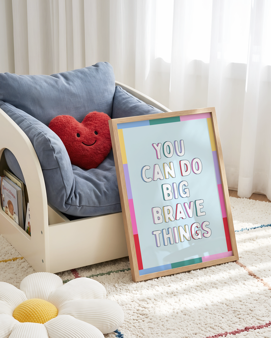 You Can Do Big Brave Things Poster Print