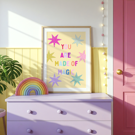 You Are Made Of Magic Poster Print