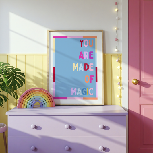 You Are Made of Magic Poster Print