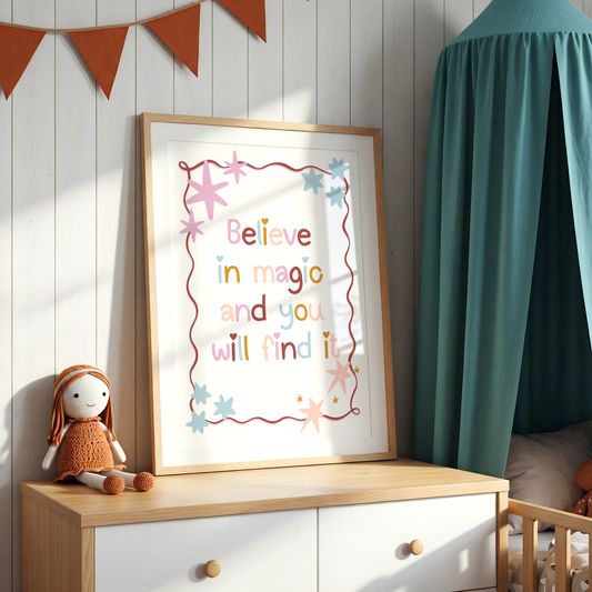 Believe In Magic And You Will Find It Poster Print
