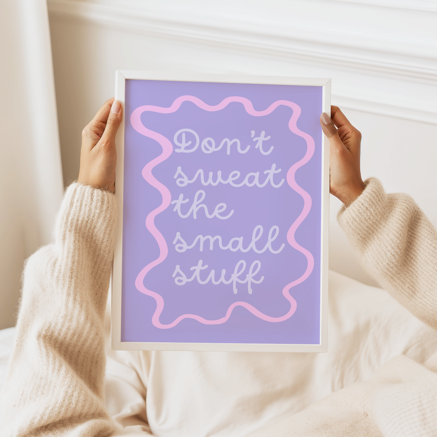 Don't Sweat The Small Stuff Poster Print