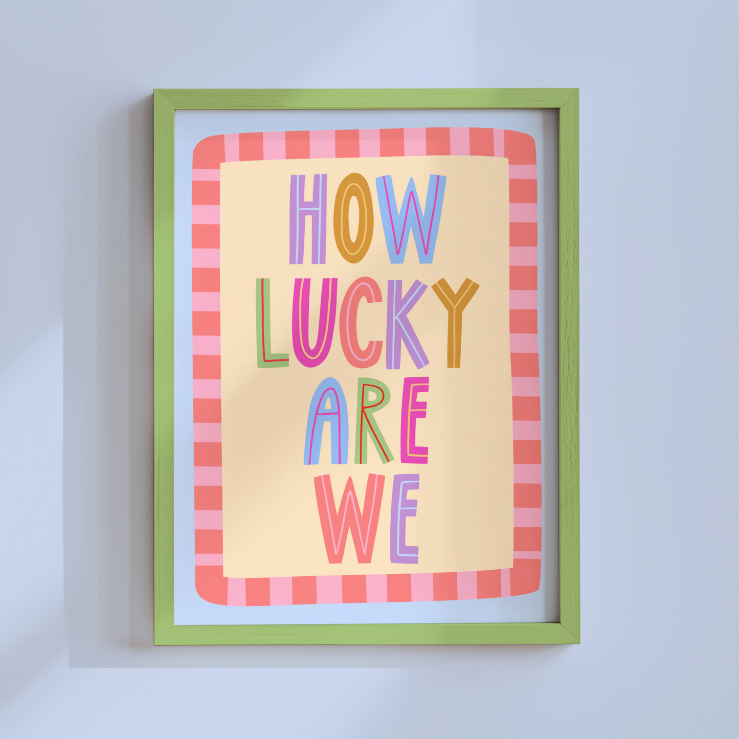 How Lucky Are We Poster Print