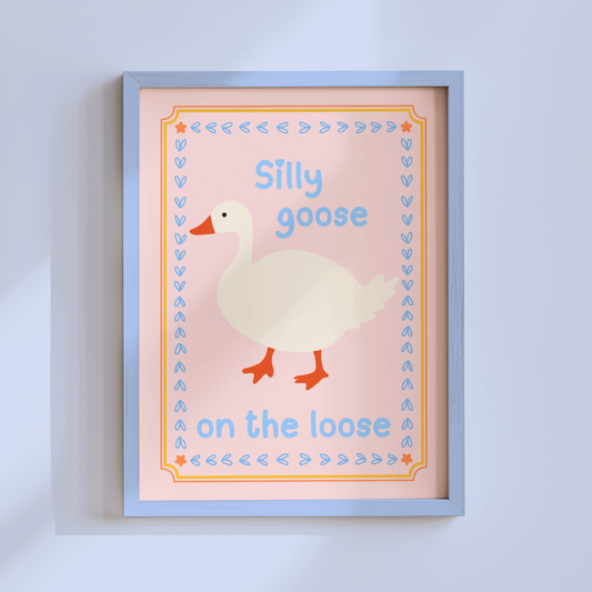 Silly Goose On the Loose Poster Print