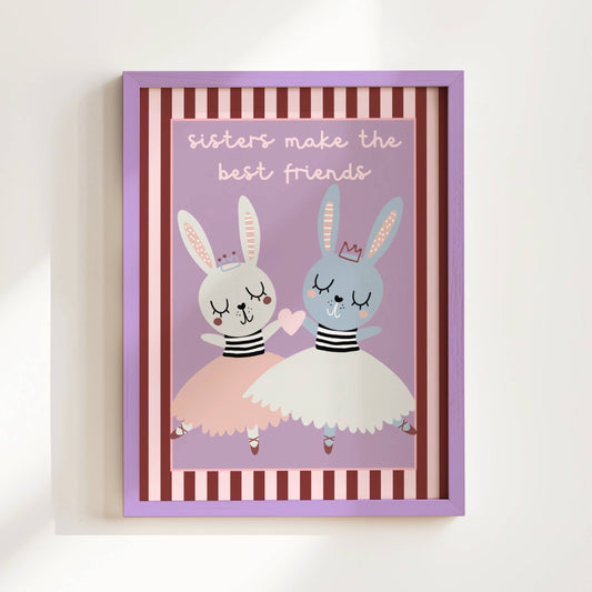 Sisters Make The Best Friends Poster Print