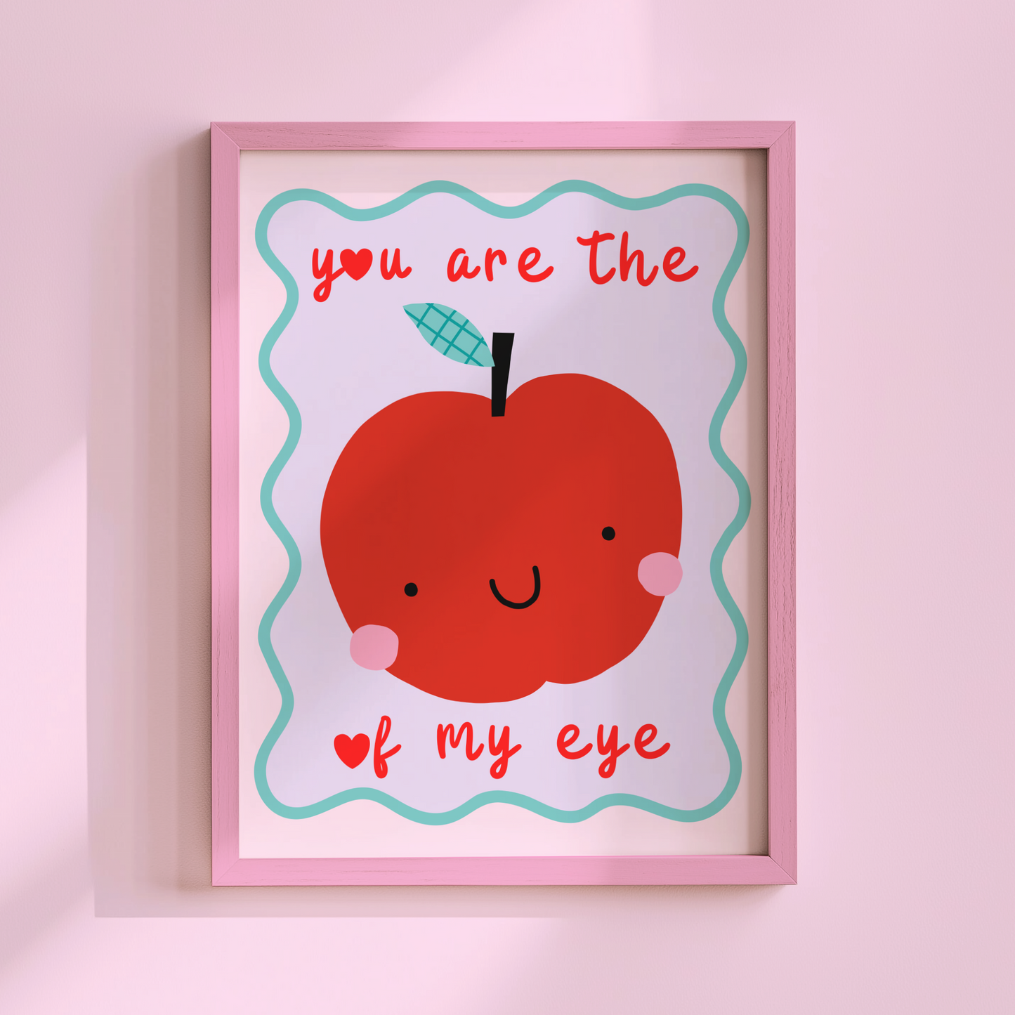 You Are The Apple Of My Eye Poster Print