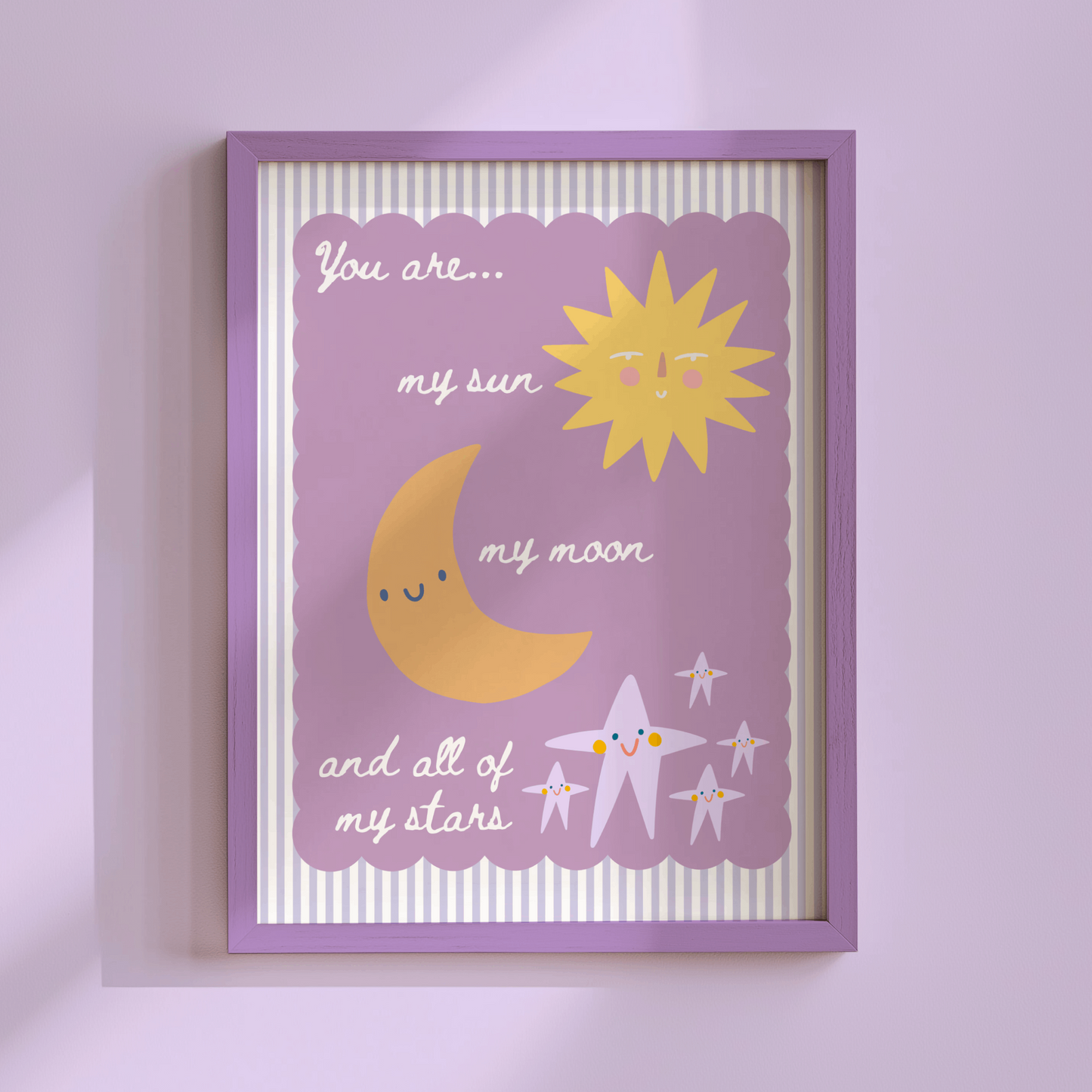 You Are My Sun, My Moon and All My Stars Poster Print