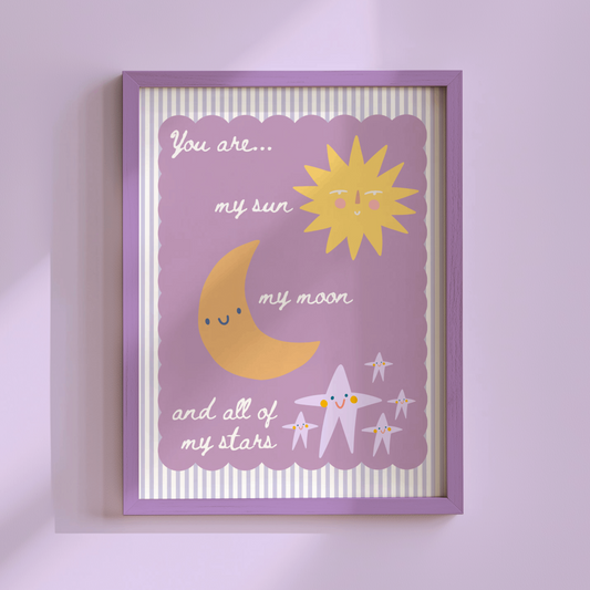 You Are My Sun, My Moon and All My Stars Poster Print