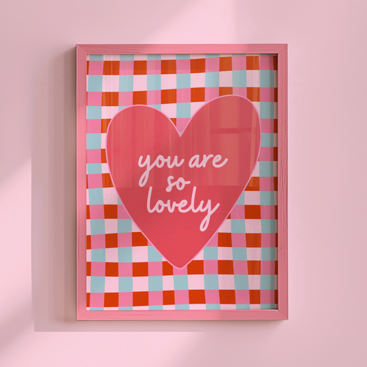 You Are So Lovely Poster Print