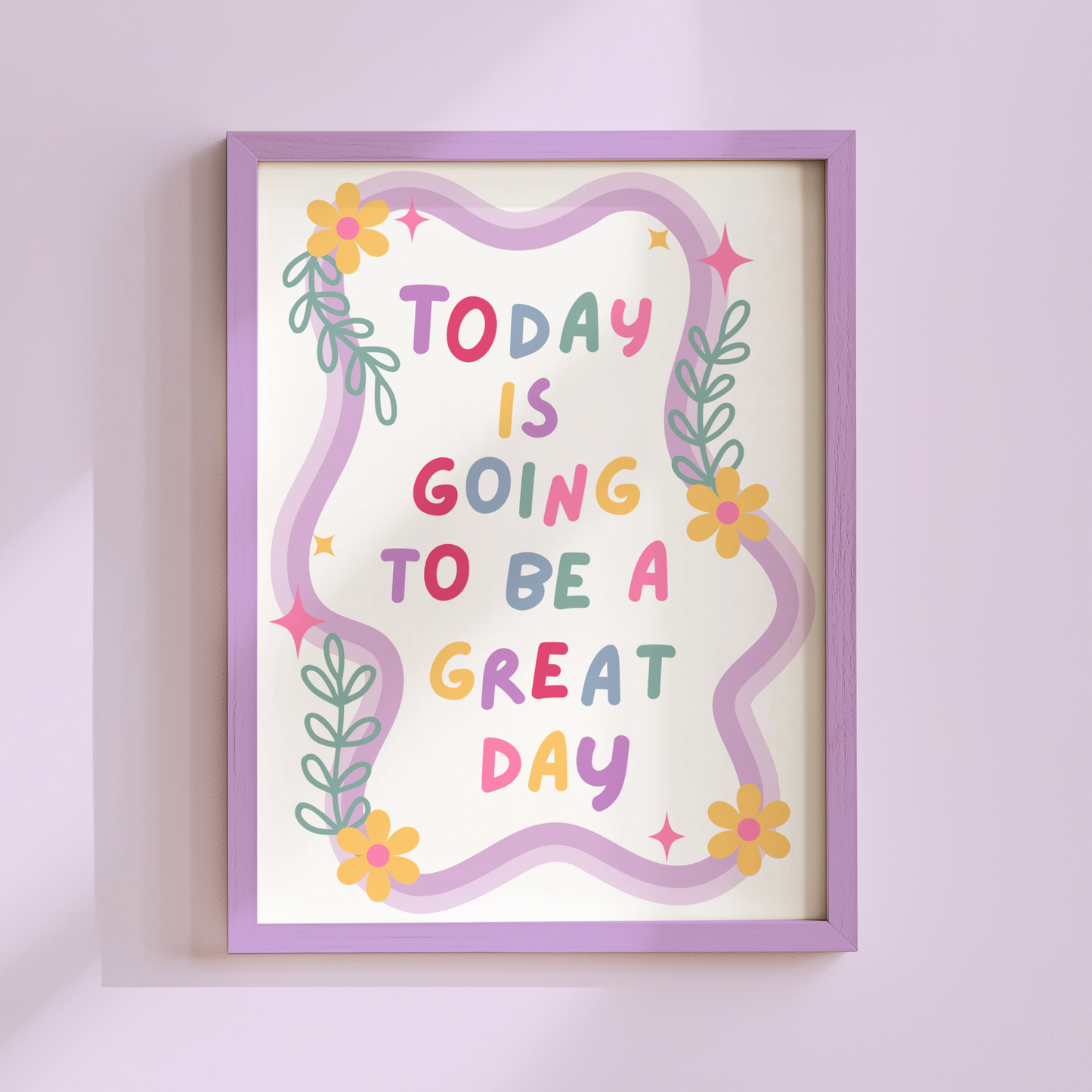 Today Is Going To Be A Great Day Poster Print