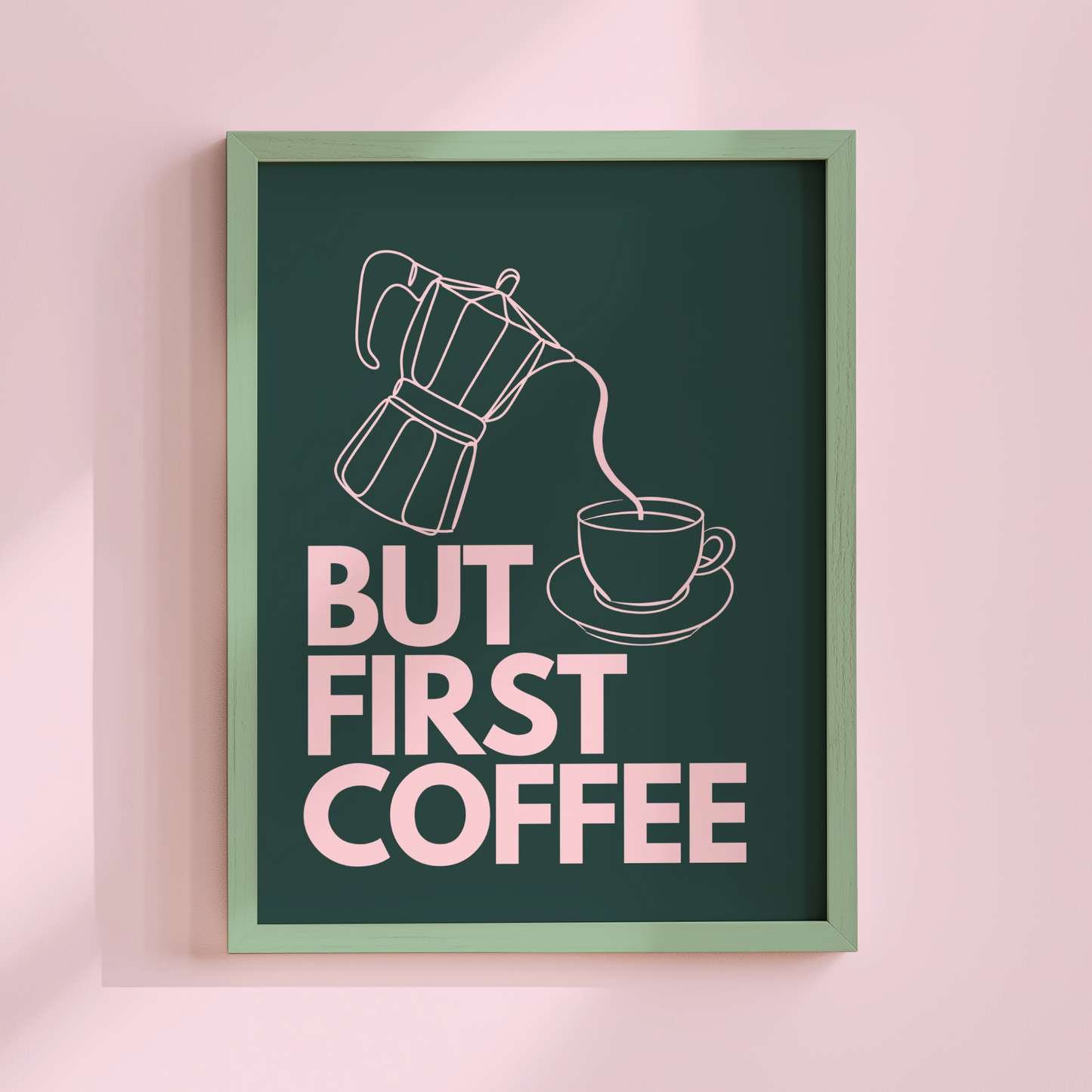 But First Coffee Print (Dark Green and Pink)