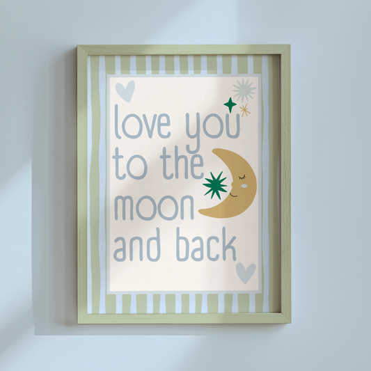 Love You To The Moon and Back Poster Print