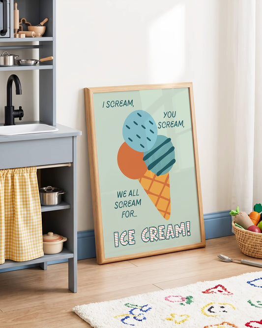 I Scream, You Scream, We All Scream for Icecream Poster Print