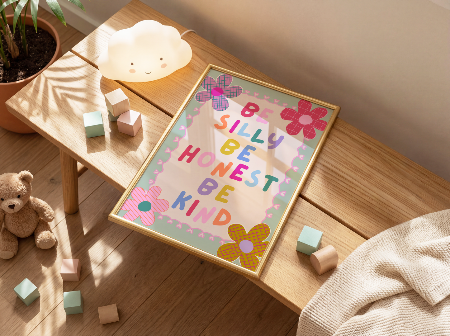 Be Silly, Be Honest, Be Kind Poster Print