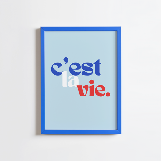 C'est La Vie Print
