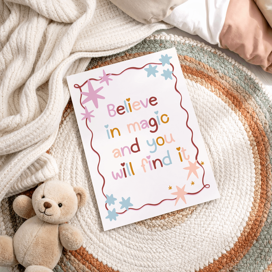 Believe In Magic And You Will Find It Poster Print