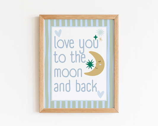 Love You To The Moon and Back Poster Print