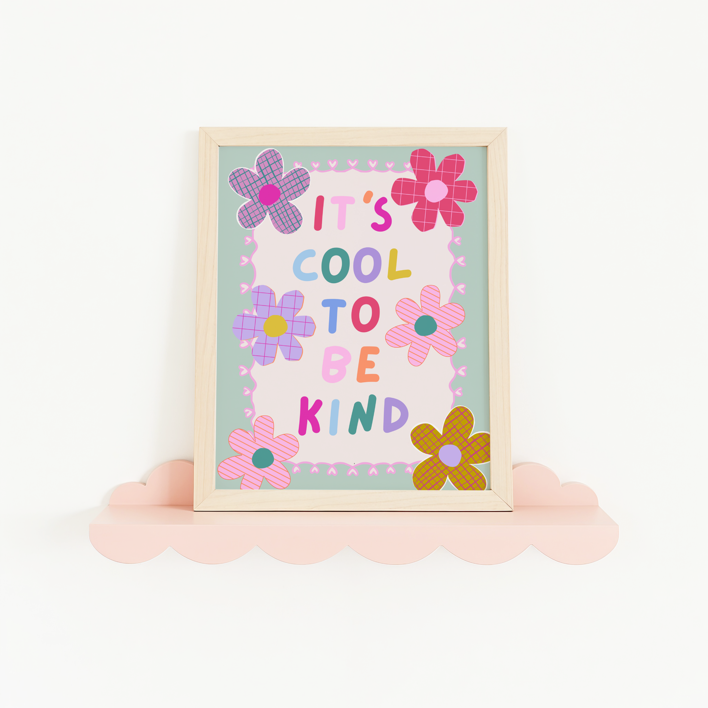 It's Cool To Be Kind Poster Print