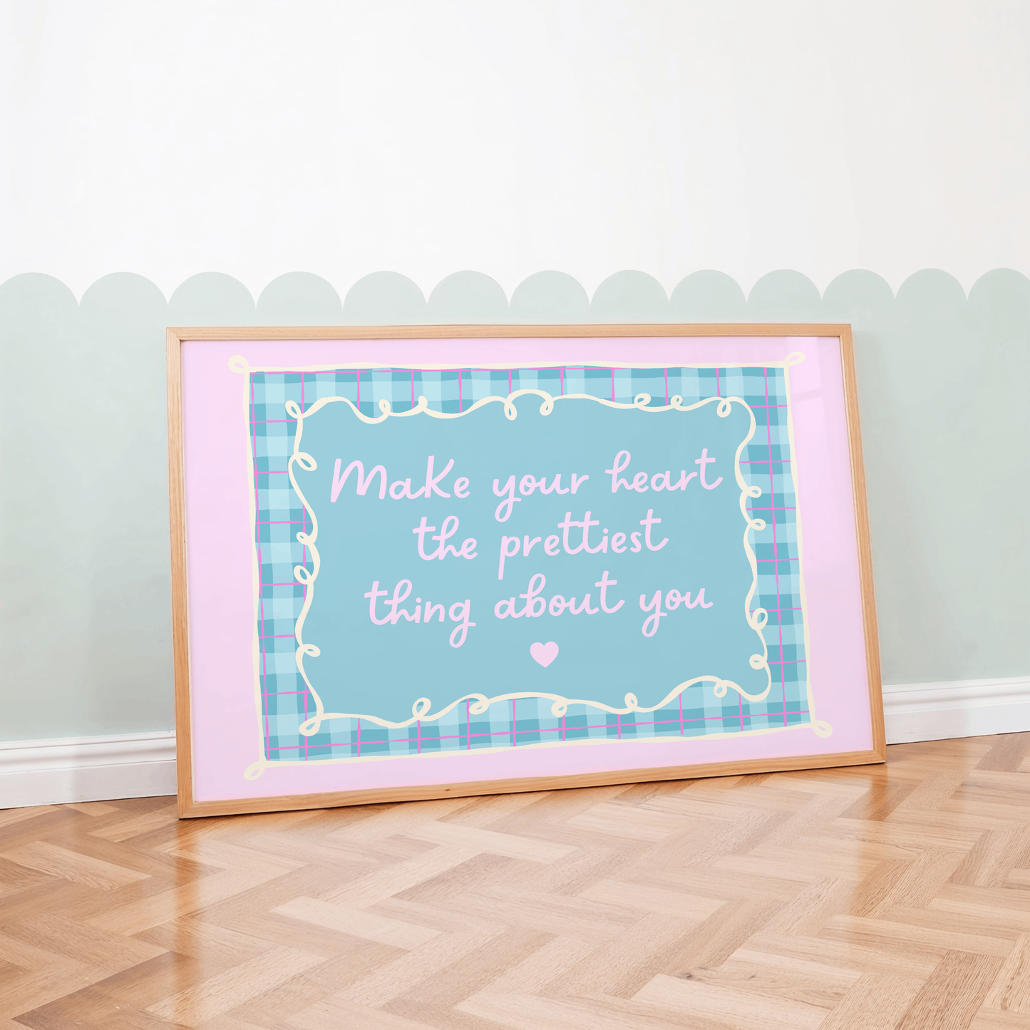 Make Your Heart The Prettiest Thing About You (Horizontal) Poster Print