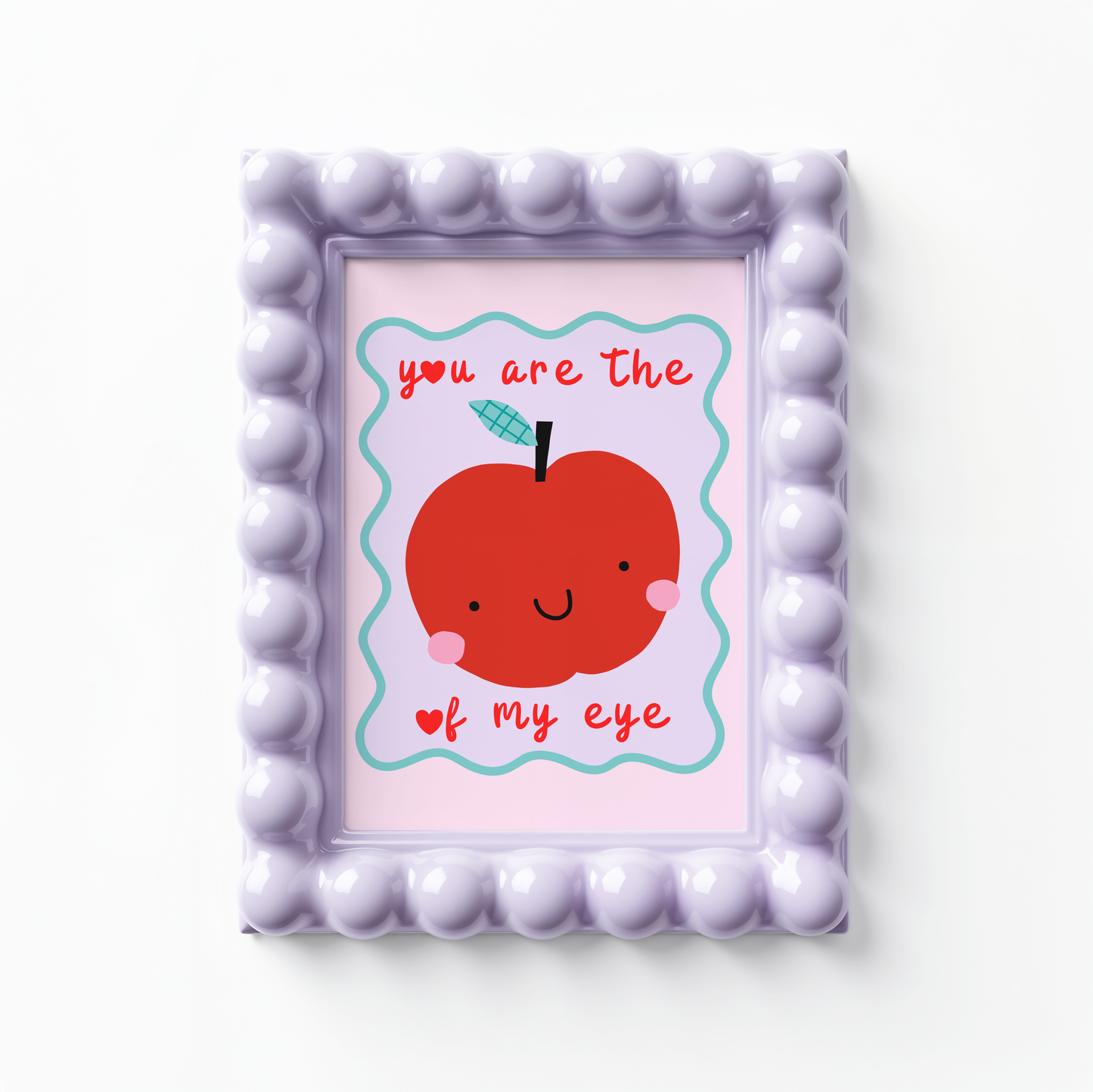 You Are The Apple Of My Eye Poster Print