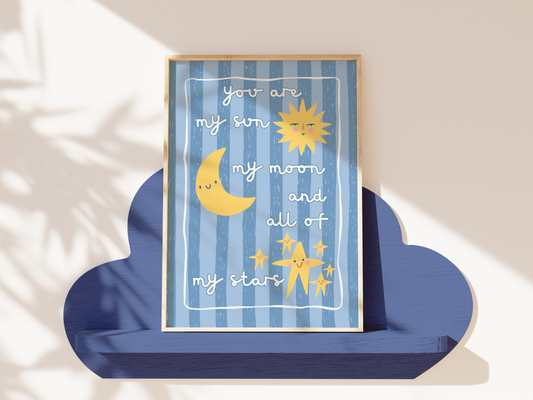 You Are My Sun, My Moon and All of My Stars Poster Print (Blue Stripes)