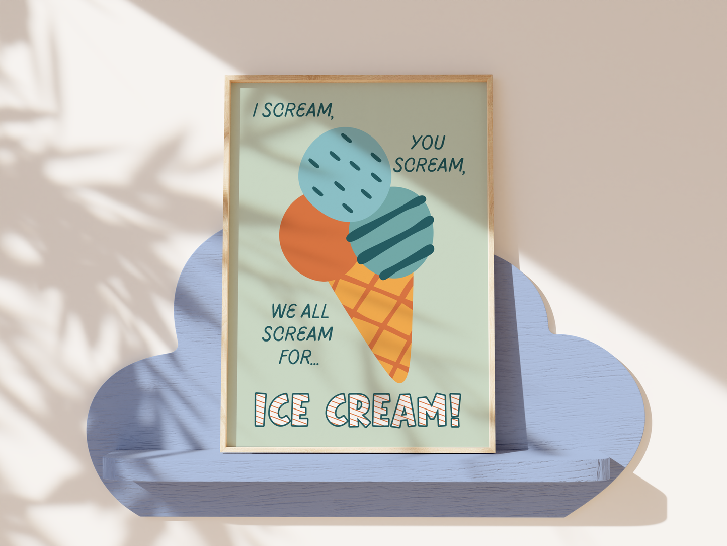 I Scream, You Scream, We All Scream for Icecream Poster Print